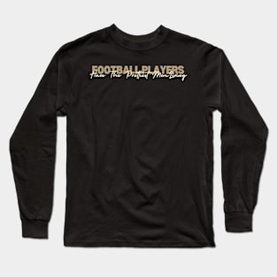Football Players Have The Prettiest Moms Long Sleeve T-Shirt